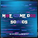 MC VN CRIA DJ MK DA DZ7 - Mine Game dos Sonhos