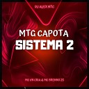 MC VN CRIA DJ ALEX NTC - Mtg Capota Sistema 2