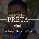 Mc Rouglas Martins feat Dj Fagner - Sport Preta