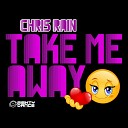 Chris Rain - Take Me Away Punkstylez Remix