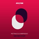 Retinue Kimpasso - Never Stop Extended mix