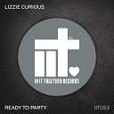 Lizzie Curious - Ready To Party Extended Mix