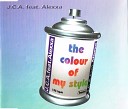 J C A Feat Alexxa - The Colour Of My Style Dub Mix