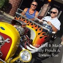 Billy Proulx Tommy Too - We Got It Made