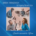 Maria Tarasevich Evgeny Borets trio - Embraceable You
