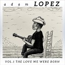 Adam Lopez - Free Love