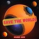 Orange Juice feat Dj Deco Loko - Save the World Dubphonk