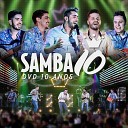 SAMBA 10 feat Henrique Diego - Peda o do Meu Caminho Ao Vivo