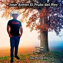 Jose Aimer el Fruto del Rey - Soy Peregrino