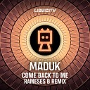 Maduk Rameses B - Come Back To Me Rameses B Remix