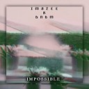 DNDM feat Imazee - Impossible