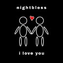 Nightbless - I love you prod by destroyd kid
