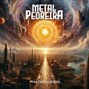 Metal Pedreira - Brasil Mmxviii a Mmxxii