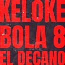 BOLA 8 EL DECANO - Ke Lo Ke Remix