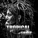 Rick D Angle - Tropical Fruit Remix
