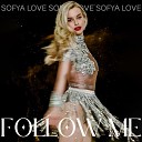 Sofya Love - Follow Me