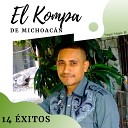 El Kompa de Michoac n - El Hombre Que M s Te Am