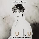 Lulu - Independence CJ Mackintosh Club Remix