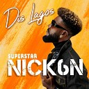 Superstar Nick6n - Dis Lagos