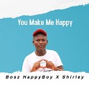Boszhappyboy feat Shirley - You Make Me Happy