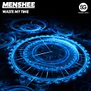 Menshee - Waste My Time