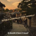 Dj Menzelik Desire feat Russell - Vuthela Lowo Mlilo