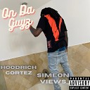 Hoodrich Cortez feat Simeon Views - On Da Guyz