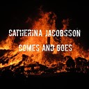 Catherina Jacobsson - Be Good Johnny