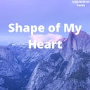 Sarvinarck Doja Kehlani Smith - Shape of My Heart