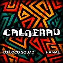 Dj Loco Squad Hamal - Calderao