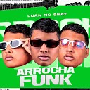 Luan no Beat feat Mc saci - Arrocha Funk