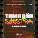 DJ TALIB feat Mc Magrinho MC GW - Toma o Sinistra Slowed Reverb