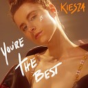 Kiesza - You re The Best