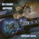 Gregory Bove - No Chains Anymore