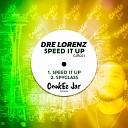 Dre Lorenz - Speed It Up Original Mix