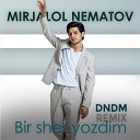 Mirjalol Nematov - Bir Sher Yozdim DNDM Remix