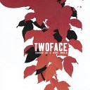 twoface - Fire in Your Eyes Ay Ay