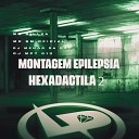 MC Sillva MC BM Oficial DJ Menor da DZ7 feat DJ MP7… - Montagem Epilepsia Hexad ctila 2