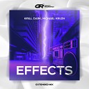 Kirill Dark Michael Kruzh - Effects Extended Mix