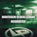 MC BM Oficial DJ Menor da DZ7 - Montagem Globaliza o Magnatica