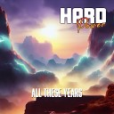 Hard Power - All These Years