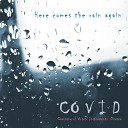 CO V I D Company of Virtual Instruments… - Here Comes the Rain Again