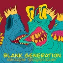 Blank Generation - Минздрав предупреждает
