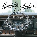 Hardship Anchors - She Comes In