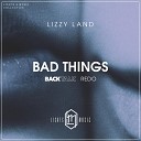 Lizzy Land feat Back Talk - Bad Things Back Talk Redo