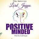 Lord Jaypo - Positive Minded
