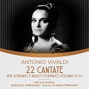 Barocco Veneziano Claudio Ferrarini - Volume Quarto RV 668 T intendo si mio cor Recitativo II…