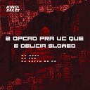 Mc DDSV DJ VDC Dj Kevyn do RC - 2 Op o pra Vc Que Delicia Slowed