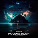 A Mase - Paradise Beach Radio Mix