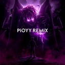Pioyy Remix - PIOYY REMIX